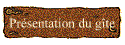 Pr�sentation du g�te